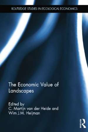 The Economic Value of Landscapes de C. Martijn van der Heide