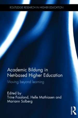 Academic Bildung in Net-based Higher Education: Moving beyond learning de Trine Fossland