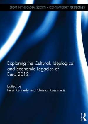 Exploring the cultural, ideological and economic legacies of Euro 2012 de Peter Kennedy