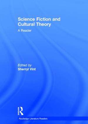 Science Fiction and Cultural Theory: A Reader de Sherryl Vint