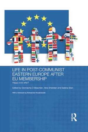 Life in Post-Communist Eastern Europe after EU Membership: Happy Ever After? de Donnacha Ó Beacháin