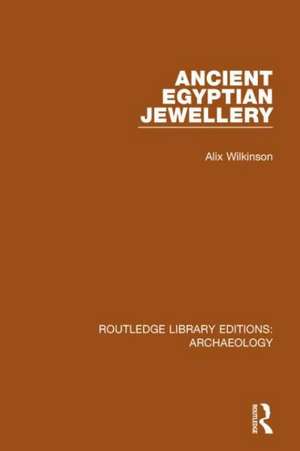 Ancient Egyptian Jewellery de Alix Wilkinson