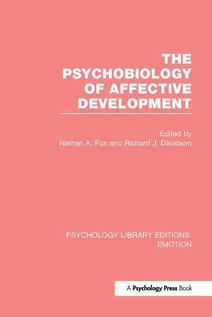 The Psychobiology of Affective Development (PLE: Emotion) de Nathan A. Fox