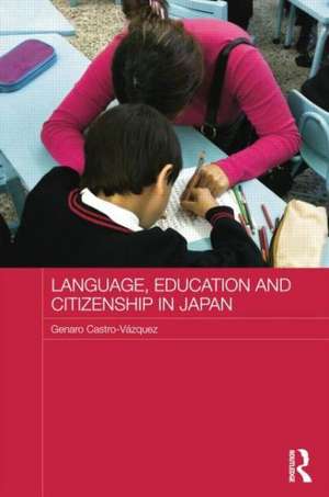 Language, Education and Citizenship in Japan de Genaro Castro-Vázquez