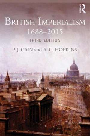 British Imperialism: 1688-2015 de P. J. Cain