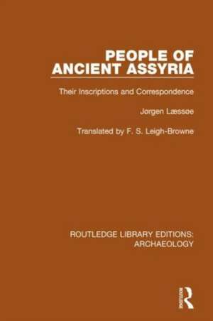 People of Ancient Assyria: Their Inscriptions and Correspondence de Jørgen Læssøe