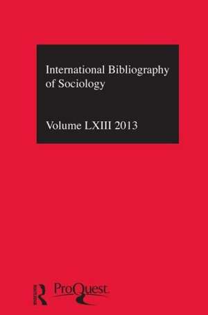 IBSS: Sociology: 2013 Vol.63: International Bibliography of the Social Sciences de Compiled by the British Library of Political and Economic Science