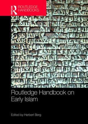 Routledge Handbook on Early Islam de Herbert Berg