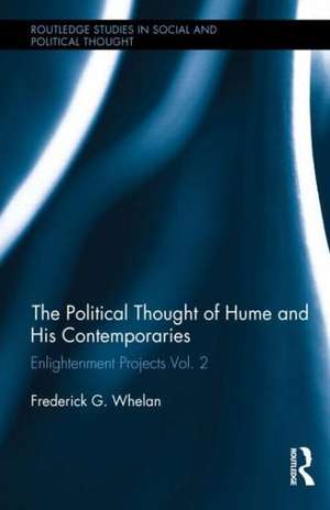 Political Thought of Hume and his Contemporaries: Enlightenment Projects Vol. 2 de Frederick G. Whelan