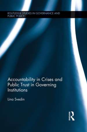 Accountability in Crises and Public Trust in Governing Institutions de Lina Svedin