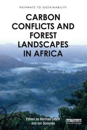 Carbon Conflicts and Forest Landscapes in Africa de Melissa Leach