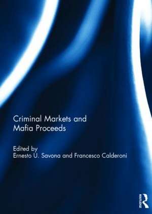 Criminal Markets and Mafia Proceeds de Ernesto Savona