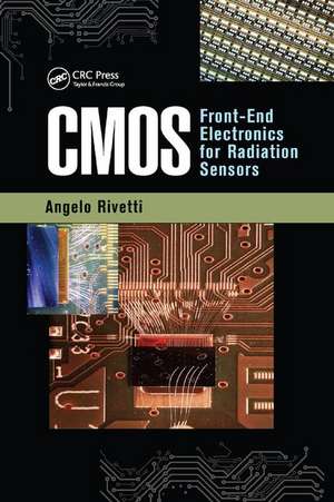 CMOS: Front-End Electronics for Radiation Sensors de Angelo Rivetti