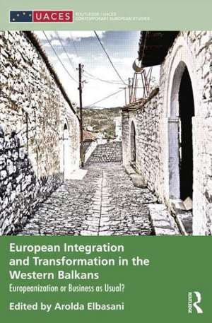 European Integration and Transformation in the Western Balkans: Europeanization or Business as Usual? de Arolda Elbasani