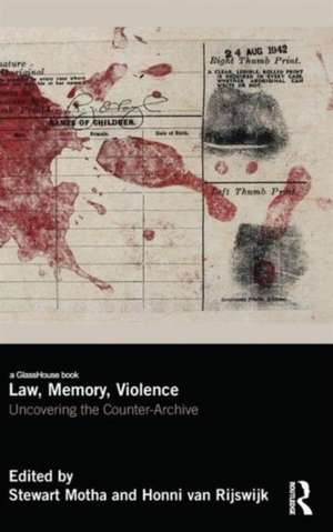 Law, Memory, Violence: Uncovering the Counter-Archive de Stewart Motha