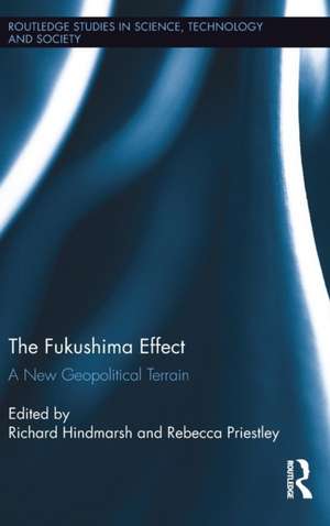 The Fukushima Effect: A New Geopolitical Terrain de Richard Hindmarsh