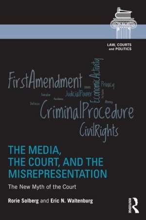 The Media, the Court, and the Misrepresentation: The New Myth of the Court de Rorie Spill Solberg