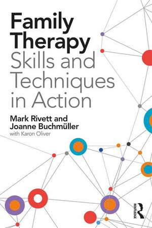 Family Therapy Skills and Techniques in Action de Mark Rivett