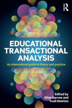 Educational Transactional Analysis: An international guide to theory and practice de Giles Barrow