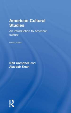 American Cultural Studies: An Introduction to American Culture de Neil Campbell