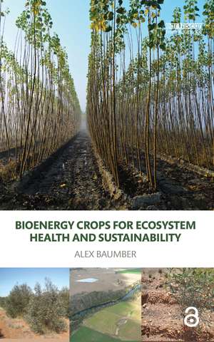 Bioenergy Crops for Ecosystem Health and Sustainability de Alex Baumber