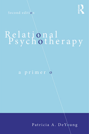 Relational Psychotherapy: A Primer de Patricia A. DeYoung