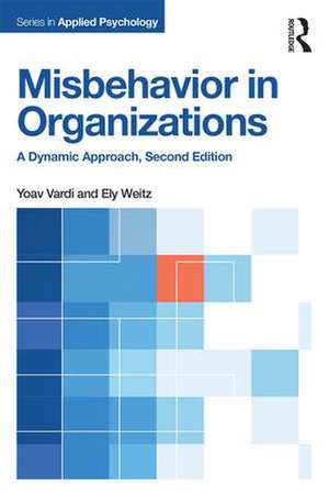 Misbehavior in Organizations: A Dynamic Approach de Yoav Vardi