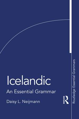 Icelandic : An Essential Grammar de Daisy L. Neijmann