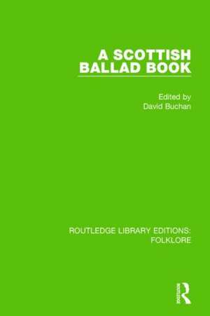 A Scottish Ballad Book (RLE Folklore) de David Buchan