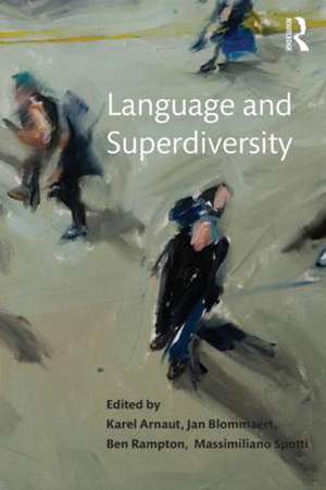 Language and Superdiversity de Karel Arnaut