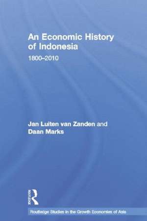 An Economic History of Indonesia: 1800-2010 de Jan Luiten van Zanden