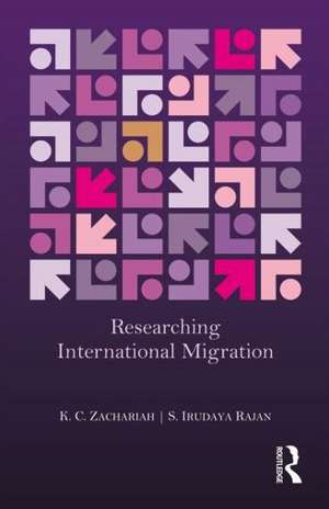 Researching International Migration: Lessons from the Kerala Experience de K. C. Zachariah