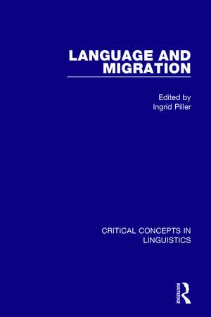 Language and Migration Vol I de Ingrid Piller