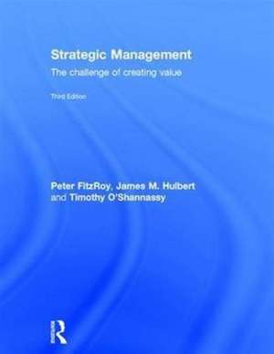 Strategic Management: The Challenge of Creating Value de Peter FitzRoy