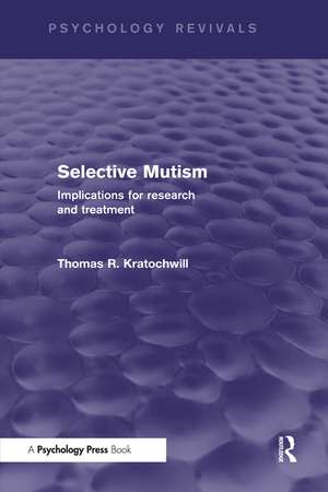 Selective Mutism: Implications for Research and Treatment de Thomas R. Kratochwill