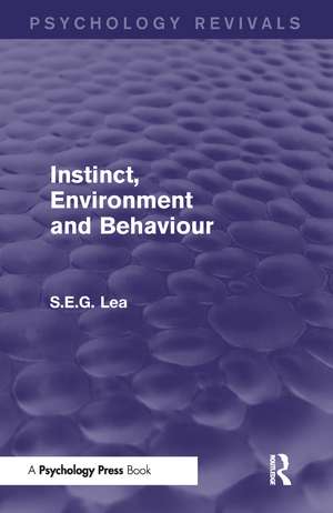 Instinct, Environment and Behaviour (Psychology Revivals) de Stephen Lea