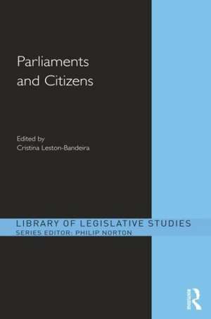 Parliaments and Citizens de Cristina Leston-Bandeira