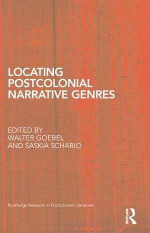 Locating Postcolonial Narrative Genres de Walter Goebel