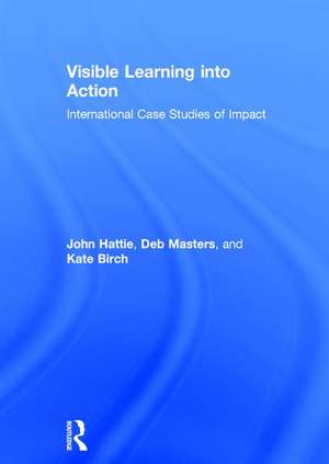Visible Learning into Action: International Case Studies of Impact de John Hattie