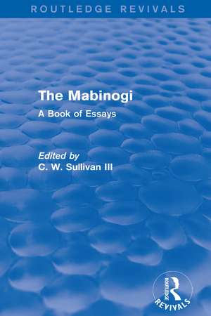 The Mabinogi (Routledge Revivals): A Book of Essays de C. W. Sullivan III