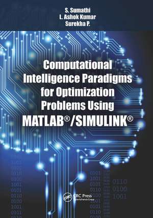 Computational Intelligence Paradigms for Optimization Problems Using MATLAB®/SIMULINK® de S. Sumathi