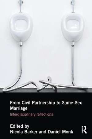 From Civil Partnership to Same-Sex Marriage: Interdisciplinary Reflections de Nicola Barker