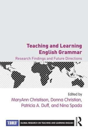 Teaching and Learning English Grammar: Research Findings and Future Directions de MaryAnn Christison