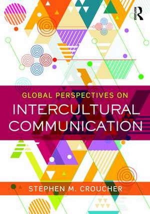 Global Perspectives on Intercultural Communication de Stephen M. Croucher