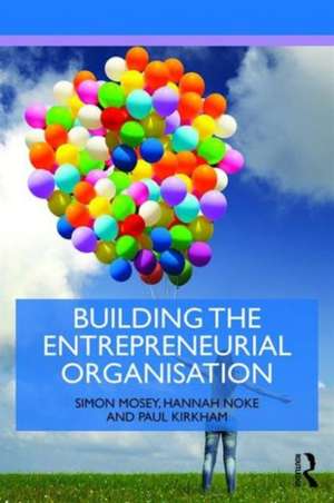 Building an Entrepreneurial Organisation de Simon Mosey