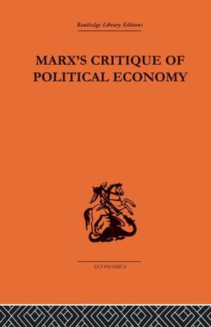 Marx's Critique of Political Economy Volume One: Intellectual Sources and Evolution de Allen Oakley