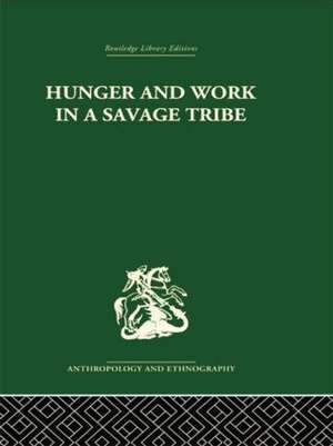 Hunger and Work in a Savage Tribe: A Functional Study of Nutrition among the Southern Bantu de Audrey I. Richards