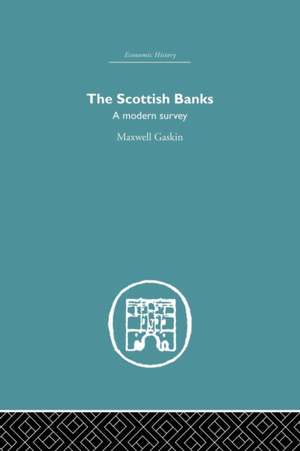 The Scottish Banks: A modern survey de Maxwell Gaskin