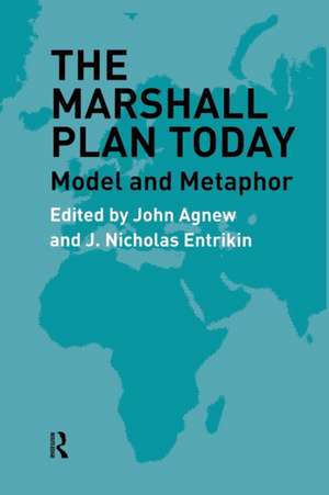 The Marshall Plan Today: Model and Metaphor de John Agnew