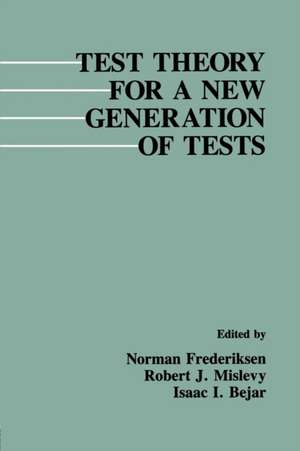 Test Theory for A New Generation of Tests de Norman Frederiksen